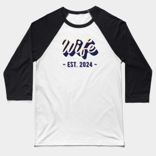 Wife Est 2024 Just Married Honeymoon Wedding Couple Baseball T-Shirt